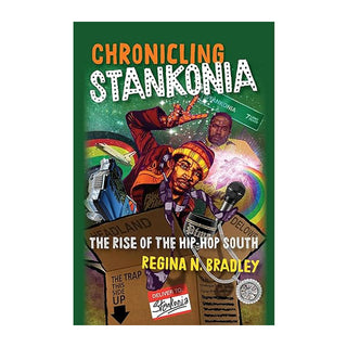 Chronicling Stankonia: The Rise of the Hip Hop South Paperback Book