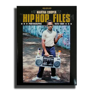 Hip Hop Files : Photographs 1979-1984 by Martha Cooper Book