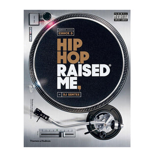 Hip Hop Raised Me Hardcover Book by DJ Semtex